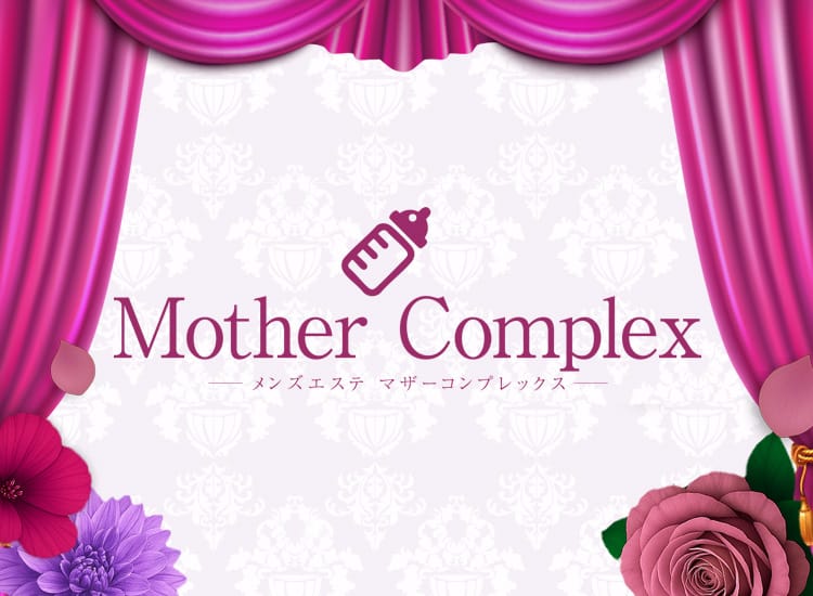 Mother Complex~マザーコンプレックス~ - 本町・堺筋本町